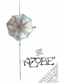 Azobè. Ediz. illustrata