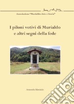 I piloni votivi di Murialdo e altri segni della fede