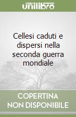 Cellesi caduti e dispersi nella seconda guerra mondiale libro