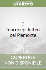 I macrolepidotteri del Piemonte