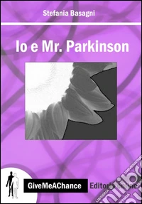 Io e Mr. Parkinson. Ediz. italiana e inglese libro