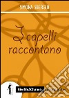 I capelli raccontano libro