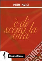 È di scena la vita