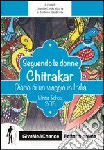 Seguendo le donne Chitrakar. Dario di un viaggio in India. Winter school Bicocca 2015