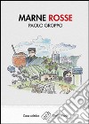 Marne rosse libro di Groppo Paolo