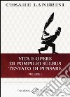 Vita e opere di Pompilio Sùlbus. Tentato di pensare. Vol. 1 libro