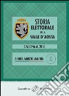 Storia elettorale della Valle d'Aosta. Dal 1946 al 2015 libro