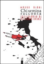 Chi semina racconta. Sussidiario di resistenza sociale libro