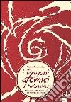 I dragoni atomici di Fukushima. Dire addio alle bombe e all'energia nucleare libro