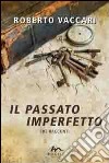 Il passato imperfetto. Tre racconti libro