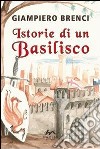 Istorie di un basilisco libro