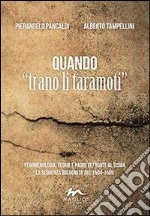 Quando «trano il taramoti». Fenomenologia, teorie e paure di fronte al sisma. La sequenza bolognese del 1504-1505 libro