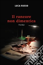 Il rancore non dimentica libro