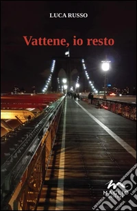 Vattene, io resto