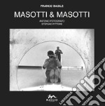 Masotti & Masotti. Antonio fotografo. Stefano pittore. Catalogo della mostra (Bondeno, 7-29 settembre). Ediz. illustrata libro