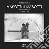 Masotti & Masotti. Antonio fotografo. Stefano pittore. Catalogo della mostra (Bondeno, 7-29 settembre). Ediz. illustrata libro di Basile Franco