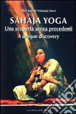 Sahaja Yoga. Una scoperta senza precedenti. Ediz. italiana e inglese libro