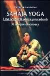 Sahaja Yoga. Una scoperta senza precedenti. Ediz. italiana e inglese libro di Shri Mataji Nirmala Devi
