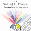 Sahaj Dhyana. Una guida Sahaj alla meditazione libro