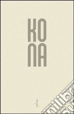 Kona. Poeti e fotografi libro