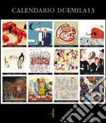 Calendario Duemila13. Ediz. illustrata