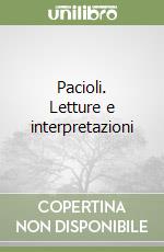 Pacioli. Letture e interpretazioni libro