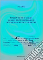 Notes on the use of English. Ideology, identity, multimodal and interdiscursive recontextualizations