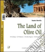 The land of Olive oil 2014. Ediz. multilingue libro