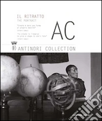 AC. Antinori Collection. Il ritratto. Ediz. italiana e inglese. Vol. 1 libro