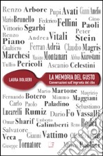 La memoria del gusto. Conversazioni sull'impronta del cibo libro