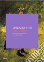 Giancarlo Vitali. Circo stanze. How things come together. Catalogo della mostra (Lucca, 11 giugno-3 luglio 2016). Ediz. italiana e inglese libro