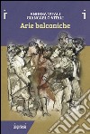 Arie balcaniche libro