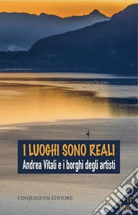 I luoghi sono reali. Ediz. a colori