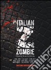 Italian Zombie. Cronache dalla resistenza libro