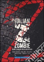 Italian Zombie. Vol. 2: Nuove cronache dalla resistenza libro