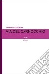 Via del Carnocchio. Poema pagano libro di Sanchini Stefano