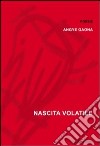 Nascita volatile libro di Gaona Angye