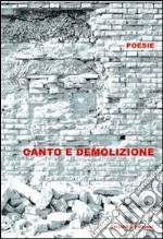 Canto e demolizione. 8 poeti spagnoli contemporanei. Ediz. multilingue libro