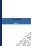 LA fame libro di Catapano Chiara