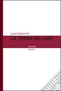 La terra dei cani
