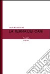 La terra dei cani libro