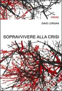 Sopravvivere alla crisi