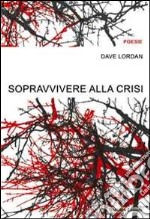 Sopravvivere alla crisi libro