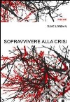 Sopravvivere alla crisi libro