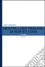 Mentre loro parlano di non so cosa libro