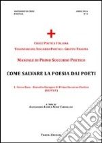 Manuale di primo soccorso poetico. Come salvare la poesia dai poeti libro