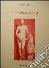 Ombelico di luna libro