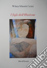 I figli dell'illusione libro