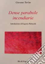 Dense parabole incendiarie libro