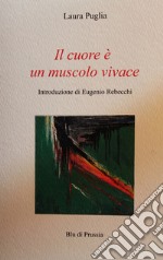 Il cuore è un muscolo vivace libro